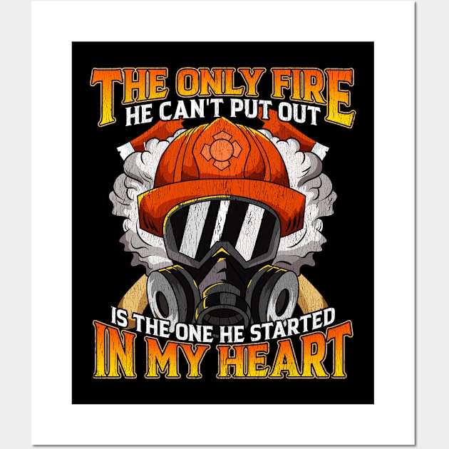 Only Fire He Can't Put Out Is The One In My Heart Wall Art by theperfectpresents